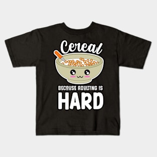 Cereal Because Adulting Is Hard Kids T-Shirt